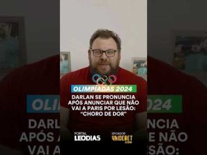 DARLAN SE PRONUNCIA APÓS ANUNCIAR QUE NÃO VAI A PARIS POR LESÃO: “CHORO DE DOR”